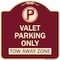 Signmission Valet Parking Only Tow Away Zone Heavy-Gauge Aluminum Architectural Sign, 18" x 18", BU-1818-22760 A-DES-BU-1818-22760 - alternate 1